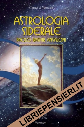 Astrologia Siderale di Paolo Bashir Ansaloni 